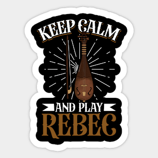 Keep Calm and play Rebec Sticker